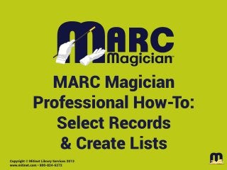 Mitinet MARC Magician Pro How-To: Select Records and Create Lists