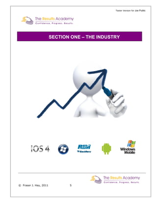 Taster Version for Joe Public




                        SECTION ONE – THE INDUSTRY




© Fraser J. Hay, 2011          5
 