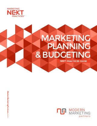 ModernMarketingPartners.com
PRACTICES GUIDE
MARKETING
PLANNING
&BUDGETING
 