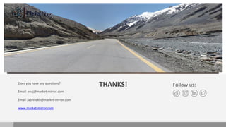 THANKS!Does you have any questions?
Email: anuj@market-mirror.com
Email : abhisekh@market-mirror.com
www.market-mirror.com
Follow us:
 