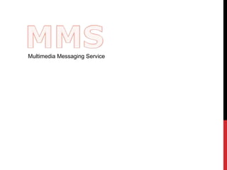 MMS Multimedia Messaging Service 