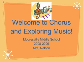 Welcome to Chorus and Exploring Music! ,[object Object],[object Object],[object Object]