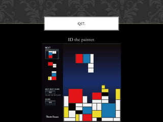 ID the painter.
Q17.
 