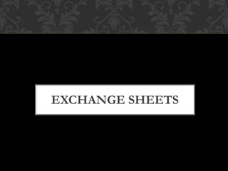 EXCHANGE SHEETS
 