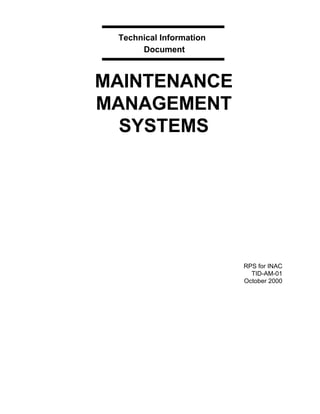 MAINTENANCE
MANAGEMENT
SYSTEMS
RPS for INAC
TID-AM-01
October 2000
Technical Information
Document
 