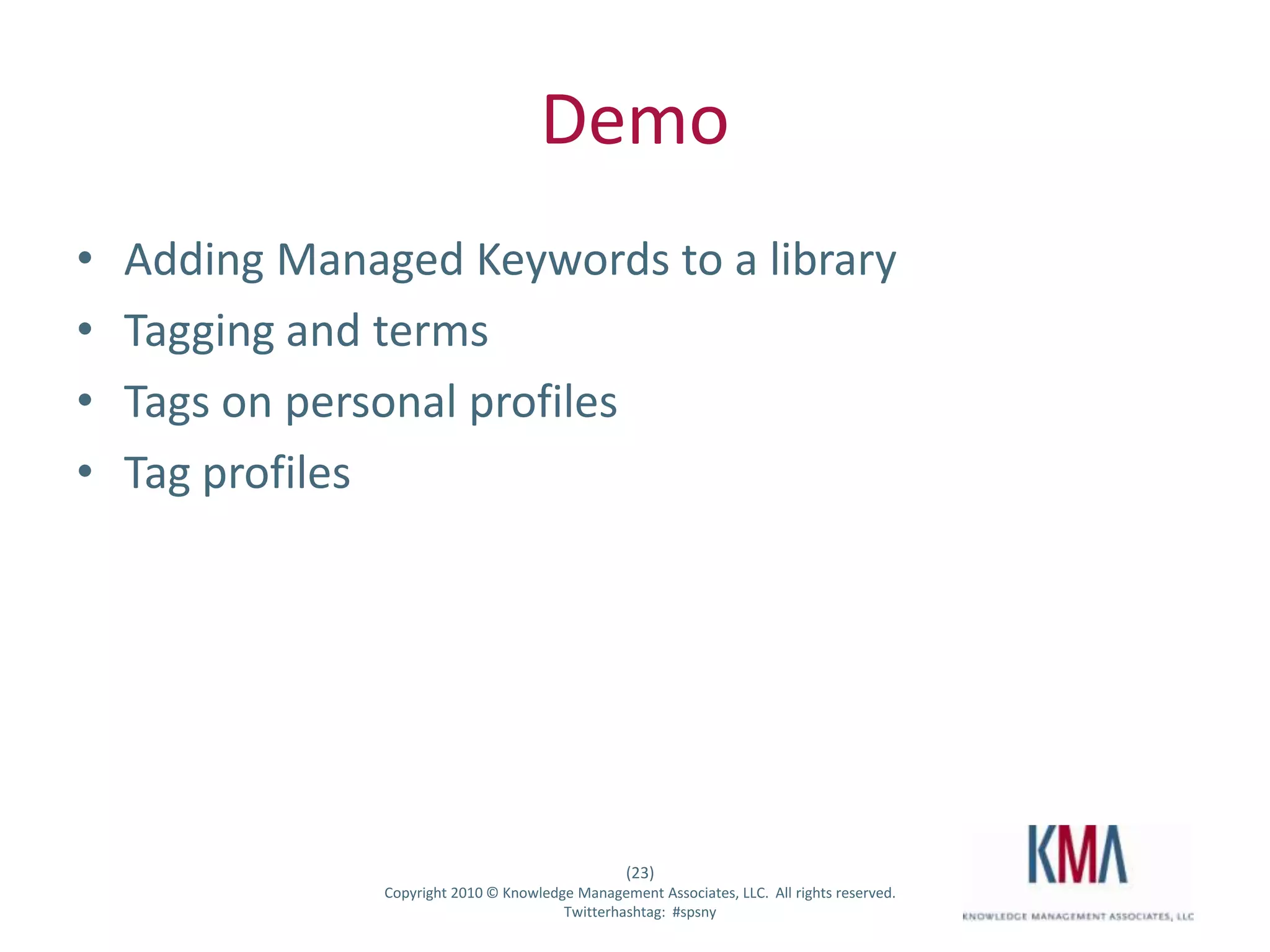Social taggingTagging activities are always available form a common UITags are aggregated to each users profile pageTags themselves get profile pages