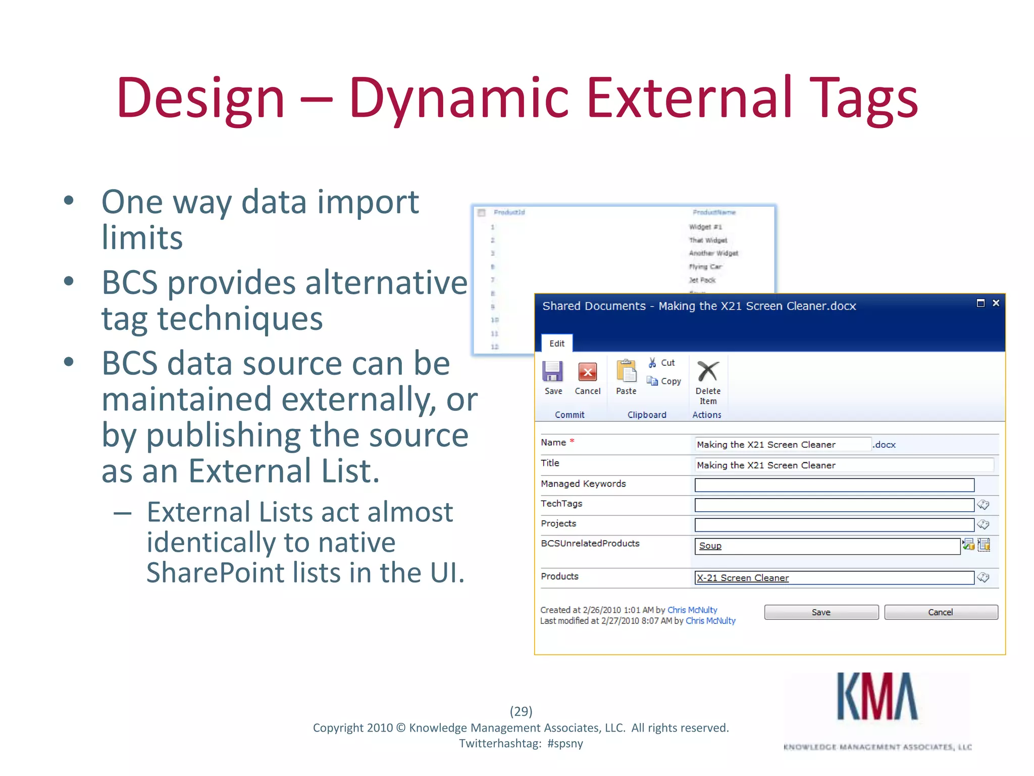 Design ConsiderationsDynamic external tagsTag securityOpenness vs. closed term setsFederated administrationContent types & site columns - practical guidanceRole of Master Data Services in SQL 2008 R2Programmability