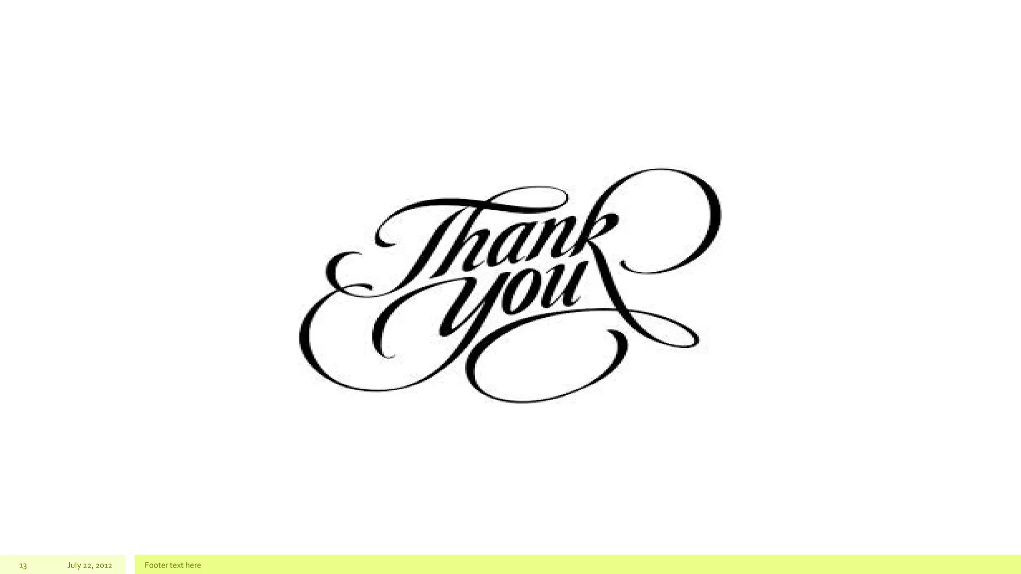 13

July 22, 2012

Footer text here

 