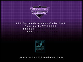 www.monolithmodular.com 470 Seventh Avenue-Suite 308 New York, NY 10018 Phone:  212-947-2253   Fax:  212-947-2258 