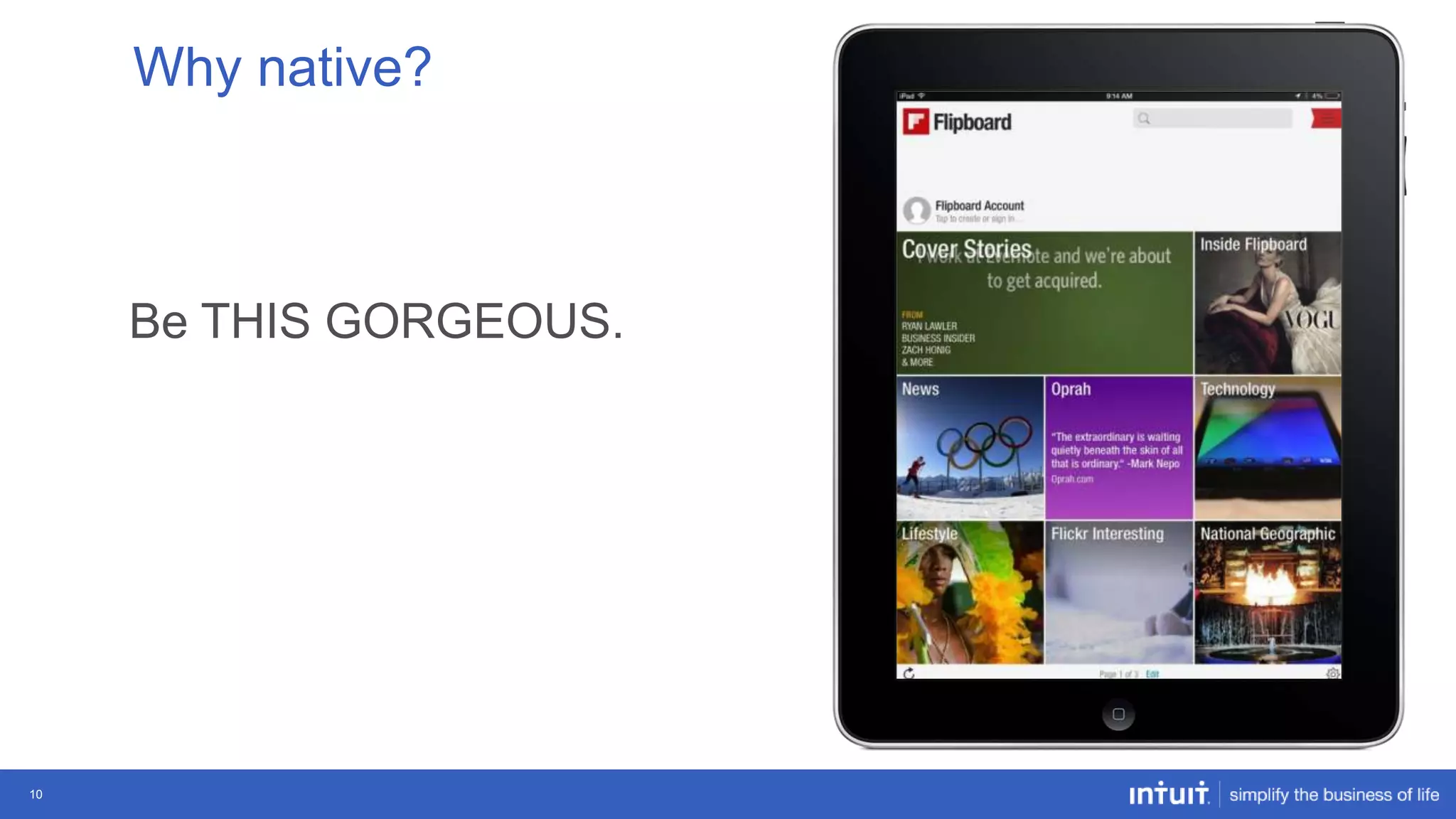 Why native?

Be THIS GORGEOUS.

10

 