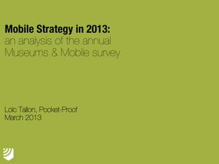 Museums & Mobile Survey 2013