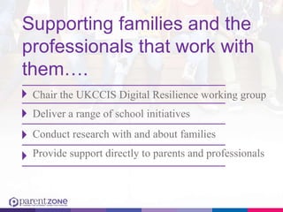 Vicki Shotbolt
Co-Chair of UKCISS Digital Resilience Working Group
Supporting families and the
professionals that work wit...