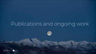 13
Publications and ongoing work
 