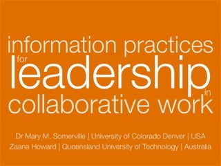 Information practices for leadership in collaborative work