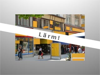 Lärm! 