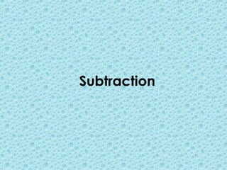 Subtraction
 