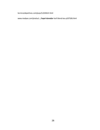 28
tecnicosdeportivos.com/psps/IL2636ILE.html
www.madyee.com/product.../tapal-danedar-leaf-blend-tea-p107506.html
 