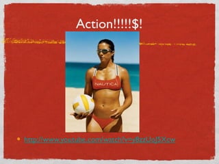 Action!!!!!$!
http://www.youtube.com/watch?v=y8zzUoJ5Xcw
 