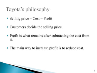 Selling price – Cost = Profit  Customers decide the selling price. Profit is what remains after subtracting the cost from it. The main way to increase profit is to reduce cost. 