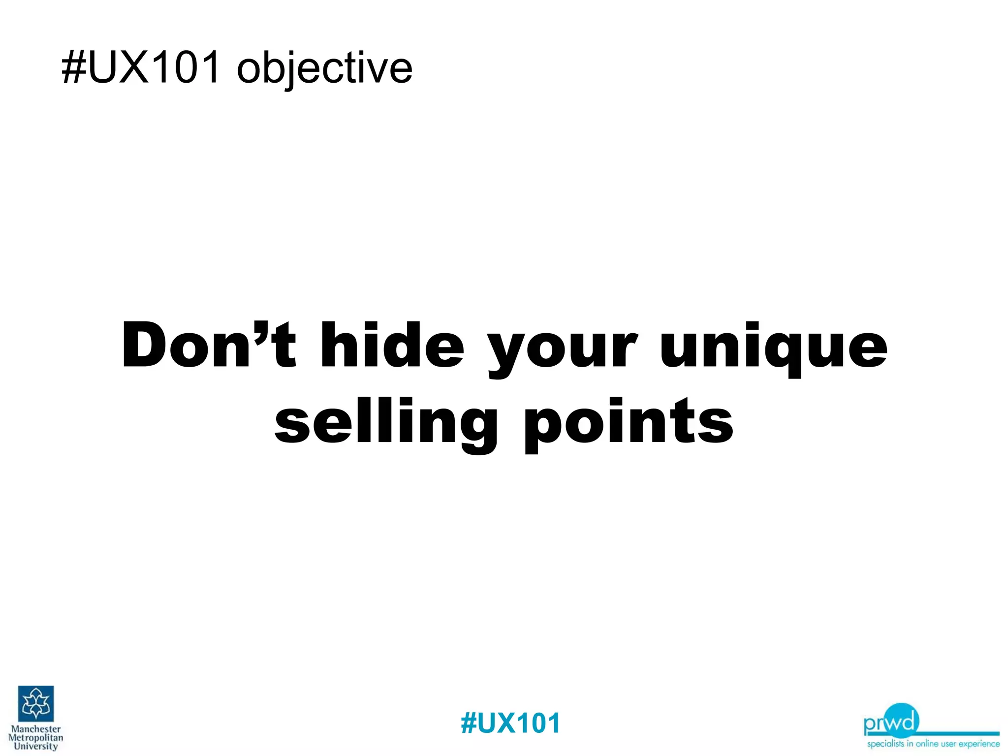 #UX101 objective Don’t hide your unique selling points 