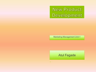 Atul Fegade
Marketing Management Unit-1
1
 