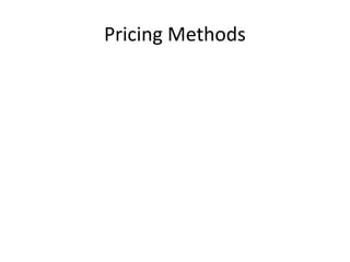Pricing Methods
 