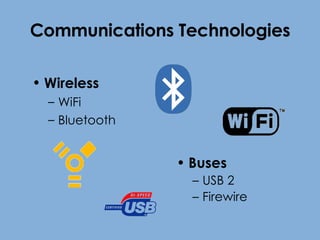 Communications Technologies Buses USB 2  Firewire Wireless WiFi  Bluetooth 