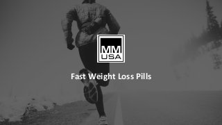 Fast Weight Loss Pills
 