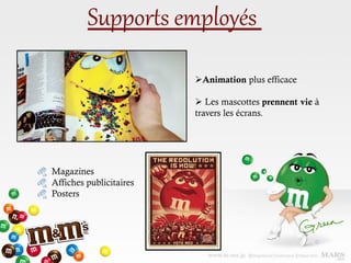 Animation plus efficace
 Les mascottes prennent vie à
travers les écrans.
Magazines
Affiches publicitaires
Posters
Supports employés
 