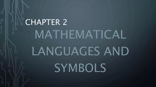 CHAPTER 2
MATHEMATICAL
LANGUAGES AND
SYMBOLS
 