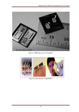 Millimeter Wave Mobile Communication For 5G Cellular 
Fig 4.3.1 IBM mm-waves TX and Rx 
Fig 4.3.2 mm-wave IC’s and PCB’s 
19 
 