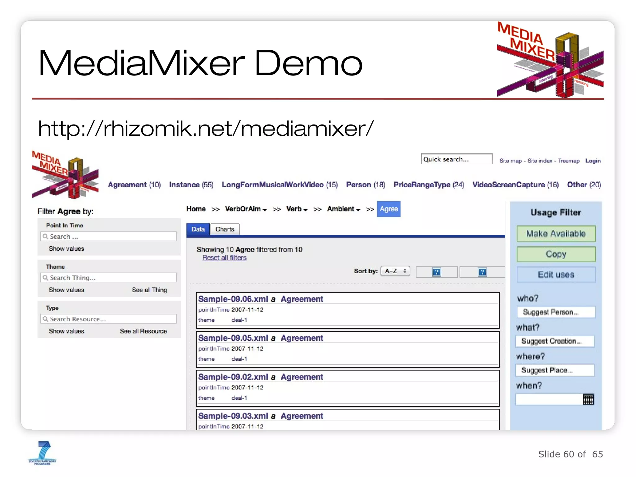 MediaMixer Demo
http://rhizomik.net/mediamixer/

Slide 60 of 65

 