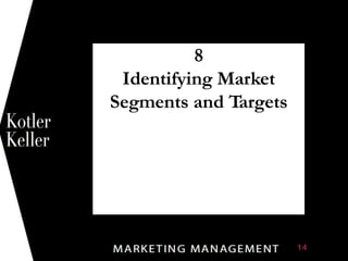 8
Identifying Market
Segments and Targets
 