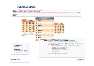 © 2009 Telefónica Investigación y Desarrollo, S.A. Unipersonal
                                                                                                                                                                                                                          TELEFÓNICA I+D
                                                                                                                                                         }
                                                                                                                                      }
                                                   ; ) at a d , "t si L b u l c " (t n e m e l Et e s.t x e t n o c _ e ht
                                                                                                                                                                                                                                               }
                                                                                                                        }
                                                                                                                                                                                            ;f e 6 f 7 f # : 2 r o l o c- d n u or g k c a b
                                                                                   ;) x u a ( d d a. a t a d
                                                                                                                                                                                           ; d a 8 d ff # : 1 r o l o c- d n u or g k c a b
                                               ;))( e g a m It e g. b u l c ," e g a m i "(t u p. x u a
                                                                                                                                                                                                                ;0 : htdiw-redrob
                                                       ;))( f e r Ht e g . b u l c ,"f e r h "(t u p. x u a
                                                                                                                                                                                                                               ; 4 : sl o c
                                                ;))( e m a N t e g . b u l c ," e m a n "(t u p. x u a
                                                                                                                                                                                                                       ; d i r g :t u o y al
    ;)( > g n i rt S , g n irt S < p a M h s a H     wen
                                                     wen
                                                     wen
                                                     wen      = x u a > g n i rt S , g n irt S < p a M
                                                                                                                                                                                                             ; yl n o :yalpsid      - g mi
                                                                                  { ) s b u l c : b u l c b u l C( r of
                                                                                                                                                                                                                           { s b u l c. u n e m
;)(>> g nirtS ,g nirtS< p a M<tsi LyarrA               wen
                                                       wen
                                                       wen
                                                       wen        = ata d >> g nirtS ,gnirtS< p a M<tsi L
                 ; ) ( o f nI s b u l Ct e g . ) ( e c n a t s nIt e g . r e d l o H a t a D = s b u l c > b u l C <t si L
                         { n oitpecxEAO             sworht
                                                    sworht
                                                    sworht
                                                    sworht         )t x et n o c _ e ht   txetnoC
                                                                                          txetnoC
                                                                                          txetnoC
                                                                                          txetnoC    (e tu cexe d iov        c bup
                                                                                                                             c bup
                                                                                                                             ciiiillllbup
                                                                                                                             c bup
                                                { n o i t a r e p O n o it a ci l p p A ci s a Bsdnetxe
                                                                                                sdnetxe
                                                                                                sdnetxe
                                                                                                sdnetxe          A O s b ul C         ssa c c bup
                                                                                                                                      ssa c c bup
                                                                                                                                      ssallllc ciiiillllbup
                                                                                                                                      ssa c c bup
                                                                                                                                                                                                                                   >vid/<
                                                                                                                                                                                                                                >unem/<
        >a/<    } e m a n .t n e r r u c.t si L b u l c { $   >   "}ferh.tn erruc.tsi L b ul c{$"=fer h "} eg a mi.tnerr uc.tsiL b ul c{$"=crs "tsi L b ul c"=tese d o n-ta ep er "re d a e h"= di                                  a<
                                                                                                                                                              >   "retn ec sb ulc"=ssal c "b ulc"=fer "u n e Mym"= di            unem<
                                                                                                                                                 >   "b ul C yM"= eltit "n o m m oc.eltit n om m o c"=ssalc "1 p"= di                vid<
                                                                                                                                                                         Dynamic Menu
 