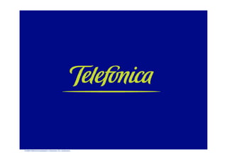 © 2009 Telefónica Investigación y Desarrollo, S.A. Unipersonal
 