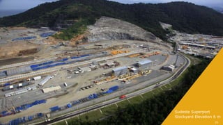 Sudeste Superport
Stockyard Elevation 6 m
29
 