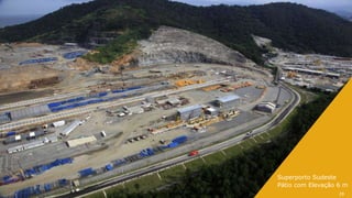 Superporto Sudeste
Pátio com Elevação 6 m
2929
 