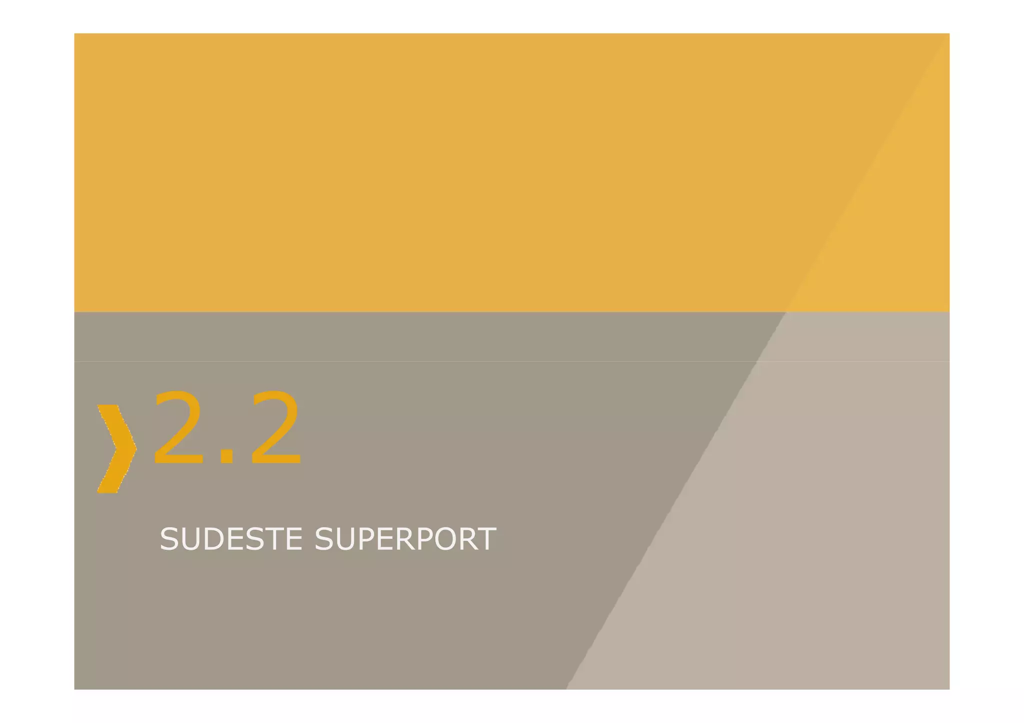 SUDESTE SUPERPORT
2.2
 