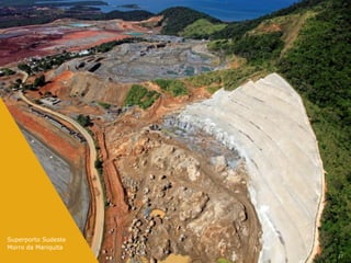 Superporto Sudeste
Morro da Mariquita
                     27
 