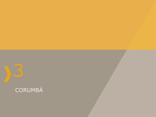 3
CORUMBÁ
 