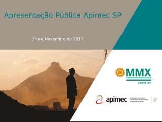 Apresentação Pública Apimec SP


       1º de Novembro de 2012
 