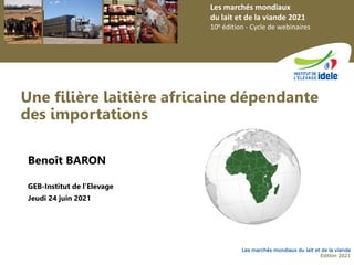2
Les marchés mondiaux du lait et de la viande
Edition 2021
Les marchés mondiaux
du lait et de la viande 2021
10e édition ...