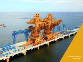 Superporto Sudeste
Estrutura Offshore   Sudeste Superport
                          Ship loaders
                                    19
 