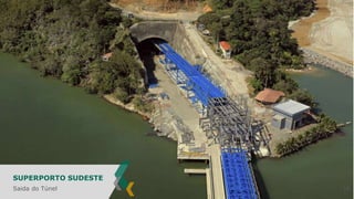 SUPERPORTO SUDESTE
Saida do Túnel

16

 