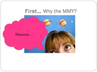 First…  Why the MMY? Hmmm… 