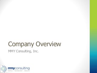 Company Overview
MMY Consulting, Inc.
 