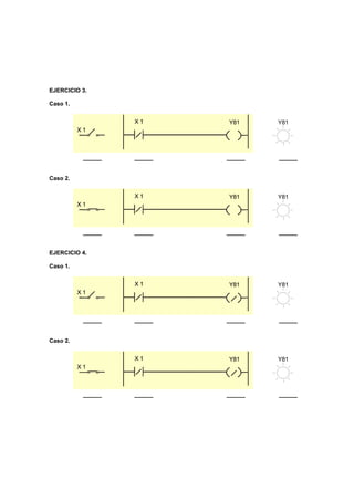 EJERCICIO 3.
Caso 1.
X 1 Y81
X 1
X 1 Y81
X 1
Y81
Caso 2.
X 1 Y81
X 1
X 1 Y81
X 1
Y81
EJERCICIO 4.
Caso 1.
X 1 Y81
X 1
X 1 Y81
X 1
Y81
Caso 2.
X 1 Y81
X 1
X 1 Y81
X 1
Y81
 
