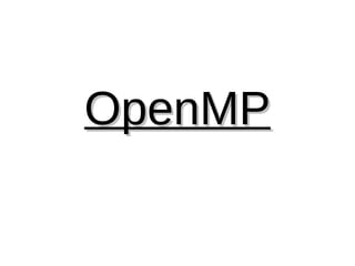 OpenMPOpenMP
 