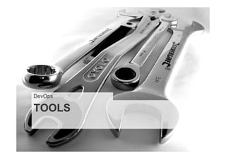 DevOps

TOOLS
 