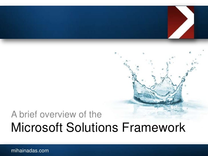 Microsoft Solutions Framework Overview